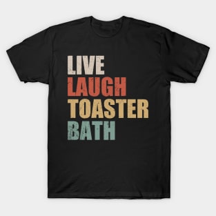 Live Laugh Toaster Bath Vintage T-Shirt